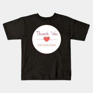 Thank You For Your Order Kids T-Shirt